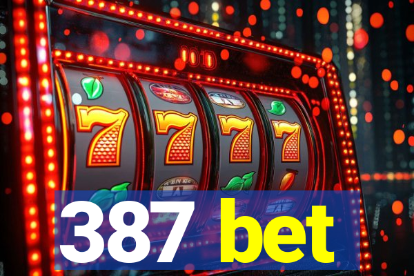 387 bet